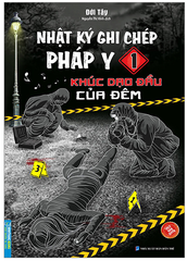 Nhật ký ghi chép pháp y 1 - Khúc dạo đầu của đêm - Đới Tây