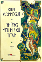 Những yêu nữ xứ Titan - Kurt Vonnegut