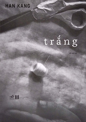 Trắng - Han Kang (Tác giả Hàn Quốc đạt giải Nobel)