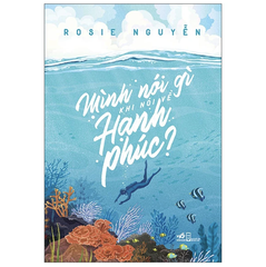 Mình nói gì khi nói về hạnh phúc (TB)