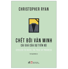 Chết bởi văn minh cái giá của sự tiến bộ k