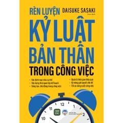 Sách Rèn Luyện Kỷ Luật Bản Thân Trong Công Việc