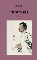 Tuyển Tập Truyện Ngắn Lỗ Tấn