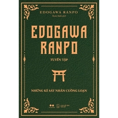 Edogawa Ranpo tuyển tập 3 - Những kẻ sát nhân cuồng loạn