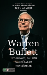 Warren Buffett - 22 Thương Vụ Đầu Tiên Và Bài Học Đắt Giá Từ Những Sai Lầm