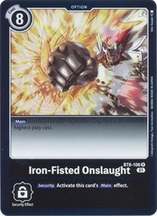 Iron-Fisted Onslaught - BT6-106 - Rare