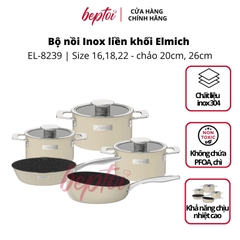 Nồi bếp từ Bộ Inox liền khối Hera size 16, 18, 22 chảo inox 20, chảo full induction 26cm ELMICH EL-8239