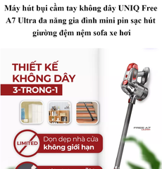 Máy hút bụi cầm tay không dây Uniq Free A7 Ultra đa năng gia đình mini pin sạc hút giường đệm nệm sofa xe hơi