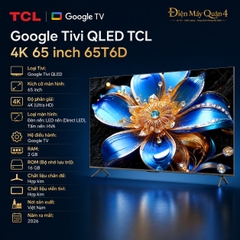 Google Tivi QLED TCL 4K 65 inch 65T6D