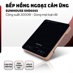 Bếp hồng ngoại cảm ứng SUNHOUSE SHD6015 2000W dùng mọi loại nồi