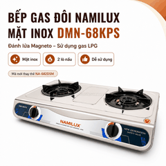 Bếp Gas Đôi Namilux Mặt Inox DMN-68KPS (NA-682DSM) – Đánh Lửa Magneto