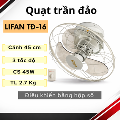 Quạt Trần Đảo LIFAN TĐ-16 45W, Cánh 40cm, Điều Khiển Hộp Số