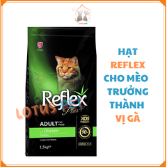 Hạt Reflex Plus- Vị gà - Mèo trưởng thành - 1.5KG