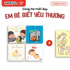 Combo Nuôi Dạy Em Bé Biết Yêu Thương