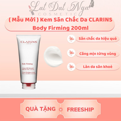 ( Mẫu Mới ) Kem Săn Chắc Da CLARINS Body Firming 200ml