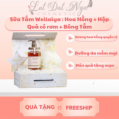 Sữa Tắm Weilaiya : Hoa Hồng + Hộp Quà có rơm + Bông Tắm