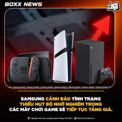 Các Máy Chơi Game Tiếp Tục Tăng Giá - Samsung Cảnh Báo Tình Trạng Thiếu Hụt Bộ Nhớ Nghiêm Trọng