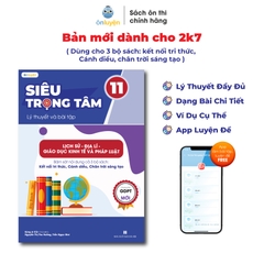 Lớp 11 (chương trình mới)-Sách Siêu trọng tâm Sử, Địa,GD Kte Pháp Luật 3 bộ Kết nối, Cánh diều, Chân trời đều học được