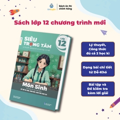 Lớp 12 (Chương trình mới) - Sách Siêu trọng tâm 6 môn: Toán, Lí, Hóa, Anh, Sinh, Lịch sử - Địa lý – Giáo dục KT&PL – Nhà sách Ôn luyện