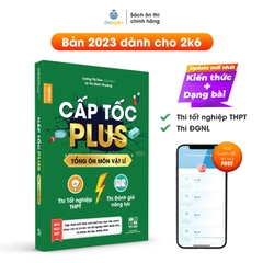 Sách Vật Lí 12- Cấp tốc Plus môn Lí, dùng cho 2k6 ôn thi tốt nghiệp, thi ĐGNL HN, HCM