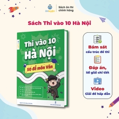 Sách Thi vào 10 Hà Nội - 50 đề môn Toán, Văn bám sát đề minh hoạ, đáp án, video giải chi tiết - Nhà sách Ôn luyện