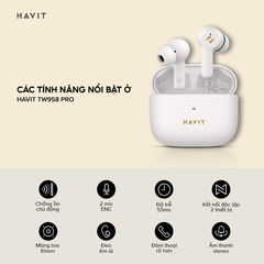 Tai Nghe TWS HAVIT TW958 Pro, BT 5.3, 2 Mic ENC + ANC Hỗ Trợ Đàm Thoại, Độ Trễ 55ms, Nghe Đến 32 giờ - Hàng Chính Hãng