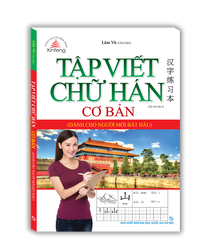 Tập Viết Chữ Hán Cơ Bản Dành Cho Người Mới Bắt Đầu