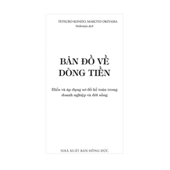 Bản Đồ Về Dòng Tiền - Hiểu Và Áp Dụng Sơ Đồ Kế Toán Trong Doanh Nghiệp Và Đời Sống