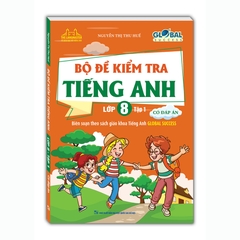 Bộ Đề Kiểm Tra Tiếng Anh Lớp 8 Tập 1 (Có Đáp Án)