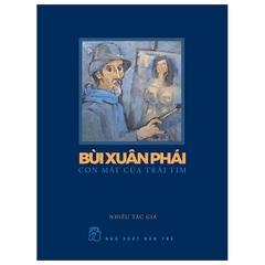 Bùi Xuân Phái - Con Mắt Của Trái Tim