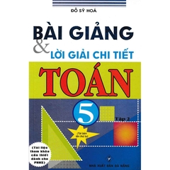 Bài Giảng & Lời Giải Chi Tiết Toán Lớp 5 Tập 2