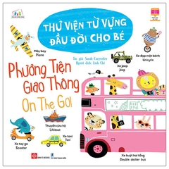 Thư Viện Từ Vựng Đầu Đời Cho Bé - Phương Tiện Giao Thông - On The Go!