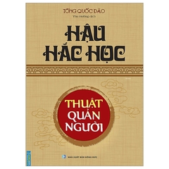 Hậu Hắc Học - Thuật Quản Người