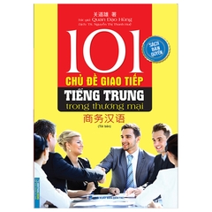 101 Chủ Đề Giao Tiếp Tiếng Trung Trong Thương Mại