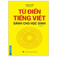 Từ Điển Tiếng Việt Dành Cho Học Sinh - Khổ Nhỏ