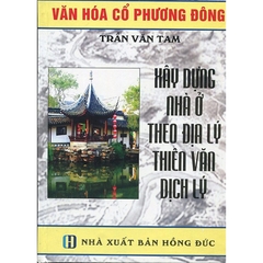 Xây Dựng Nhà Ở Theo Địa Lý Thiên Văn Dịch Lý