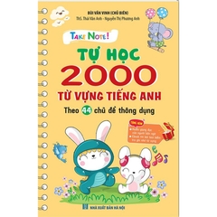 Take Note ! Tự Học 2000 Từ Vựng Tiếng Anh (Theo 44 Chủ Đề Thông Dụng)