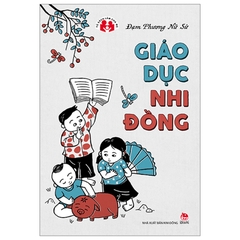 Tủ Sách Làm Cha Mẹ - Giáo Dục Nhi Đồng