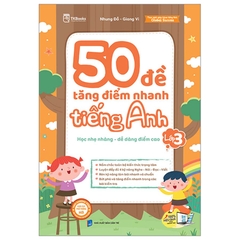 50 Đề Tăng Điểm Nhanh Tiếng Anh Lớp 3 (Theo Sách Giáo Khoa Tiếng Anh Global Success)