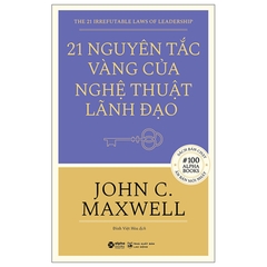 21 Nguyên Tắc Vàng Của Nghệ Thuật Lãnh Đạo