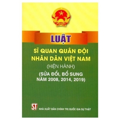 Luật Sĩ Quan Quân Đội Nhân Dân Việt Nam (Hiện Hành) (Sửa Đổi, Bổ Sung Năm 2008, 2014, 2019)