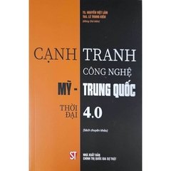 Cạnh Tranh Công Nghệ Mỹ - Trung Quốc Thời Đại 4.0