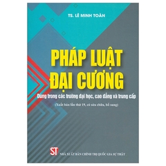 Pháp Luật Đại Cương Dành Cho Các Trường Đại Học , Cao Đẳng Và Trung Cấp