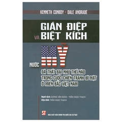 Gián Điệp Và Biệt Kích Nước Mỹ Đã Thất Bại Như Thế Nào Trong Cuộc Chiến Tranh Bí Mật Ở Miền Bắc Việt Nam