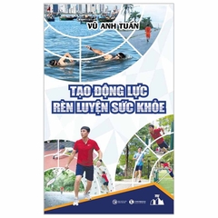 Tạo Động Lực Rèn Luyện Sức Khoẻ