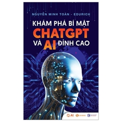 Khám Phá Bí Mật ChatGPT Và AI Đỉnh Cao