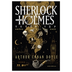 Sherlock Holmes - Tuyển Tập Những Vụ Án Hóc Búa Nhất