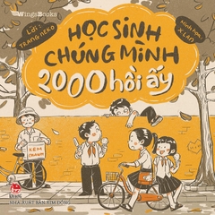 Học Sinh Chúng Mình 2000 Hồi Ấy Tặng Kèm Postcard