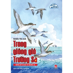 Tủ Sách Biển Đảo Việt Nam - Trong Giông Gió Trường Sa - Những Bút Kí Hay Về Trường Sa