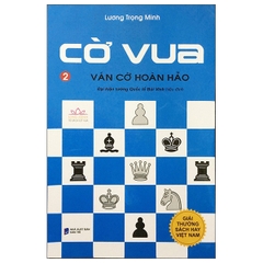 Cờ Vua Tập 2 - Ván Cờ Hoàn Hảo